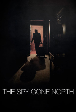The Spy Gone North 